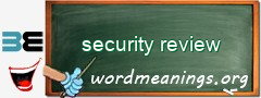 WordMeaning blackboard for security review